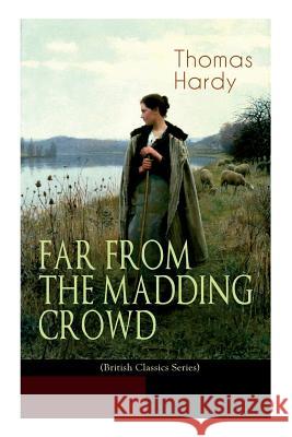 FAR FROM THE MADDING CROWD (British Classics Series): Historical Romance Novel Thomas Hardy, Helen Paterson Allingham 9788027332748 e-artnow - książka