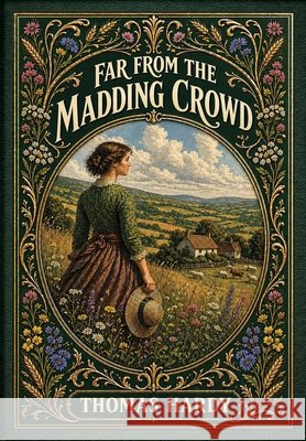 Far from the Madding Crowd (Golden Monarch Collector's Edition) (Case Laminate Hardcover with Jacket) Thomas Hardy 9781834125220 Golden Monarch - książka