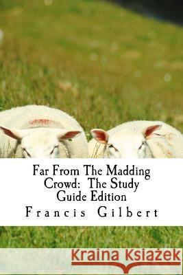 Far From The Madding Crowd: The Study Guide Edition: Complete text & integrated study guide Hardy, Thomas 9781519759139 Createspace Independent Publishing Platform - książka