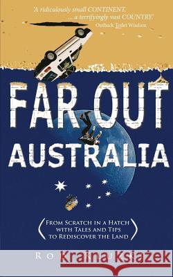 Far Out Australia: From Scratch in a Hatch with Tales and Tips to Rediscover the Land Rod Kluzki Belinda Holmes Dorota Szczytnicka 9780987621405 Winnty - książka