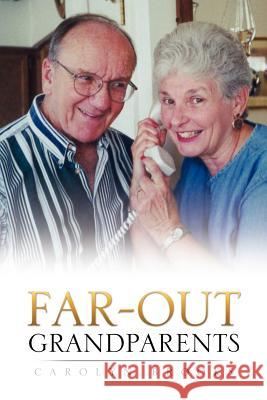 Far-Out Grandparents Carolyn Brooks (Saskatchewan) 9781591605164 Xulon Press - książka