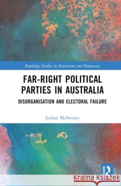 Far-Right Political Parties in Australia Jordan (Univrsity of Canberra, Australia) McSwiney 9781032536507 Taylor & Francis Ltd - książka