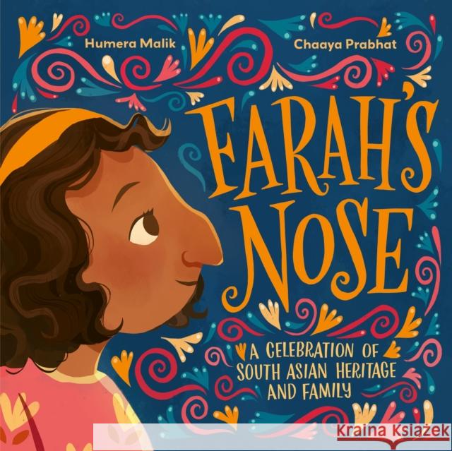 Farah's Nose: A celebration of South Asian heritage and family Humera Malik 9781444976618 Hachette Children's Group - książka