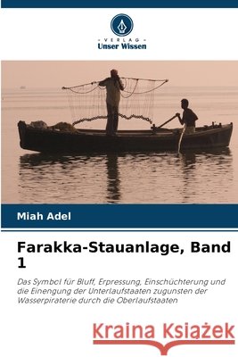 Farakka-Stauanlage, Band 1 Miah Adel 9786630232189 Verlag Unser Wissen - książka