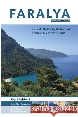 Faralya Visitor's Guide: Kidrak, Butterfly Valley and Kabak: A Visitor's Guide Merve Nur Yilmaz Emre Simsek Ibrahim Kushchu 9781912037650 Mlife - książka