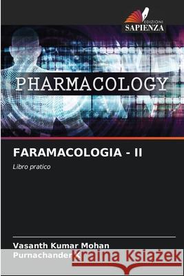 FARAMACOLOGIA - II Mohan, Vasanth Kumar, K, Purnachander 9786202205917 Edizioni Sapienza - książka