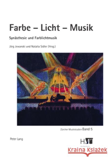 Farbe - Licht - Musik: Synaesthesie Und Farblichtmusik Sackmann, Dominik 9783039106363 Peter Lang Gmbh, Internationaler Verlag Der W - książka