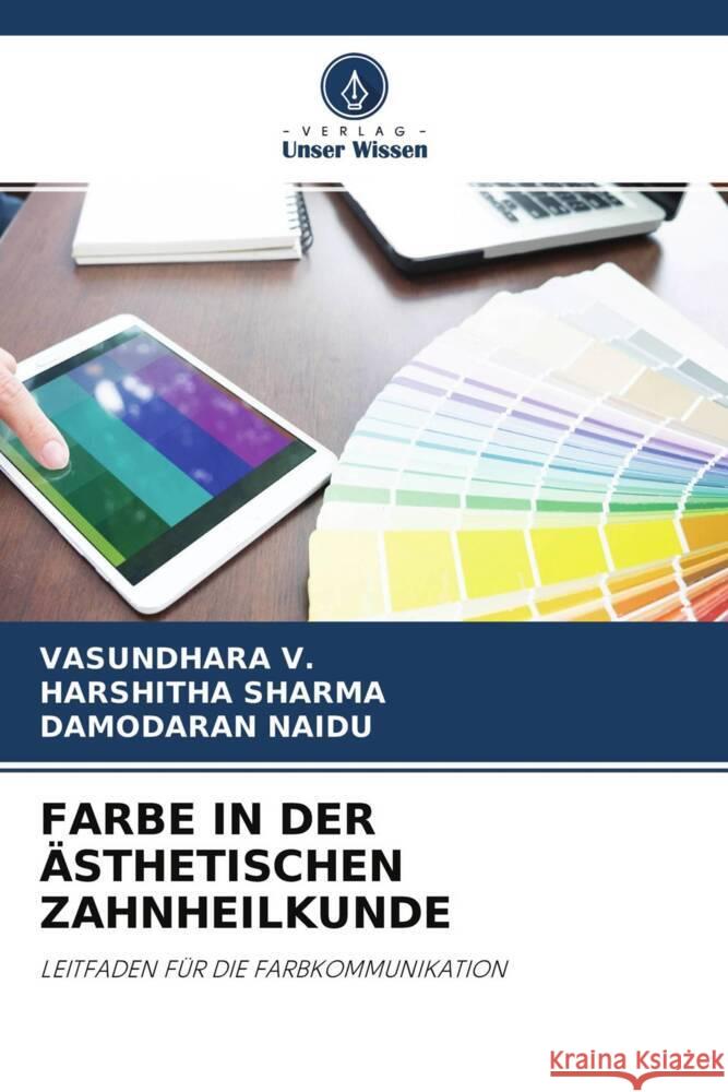 FARBE IN DER ÄSTHETISCHEN ZAHNHEILKUNDE V., VASUNDHARA, Sharma, Harshitha, NAIDU, DAMODARAN 9786204607542 Verlag Unser Wissen - książka