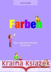 Farben 4-6 Jahre : Ideen, Experimente und Spiele für die Praxis Sommerfeld, Sandra 9783867608657 Hase und Igel - książka