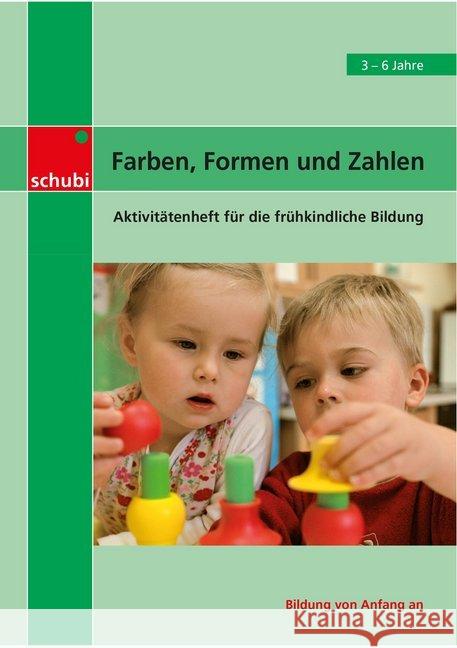 Farben, Formen und Zahlen : Aktivitätenheft für die frühkindliche Bildung Beswick, Clare 9783867236775 Schubi Lernmedien - książka