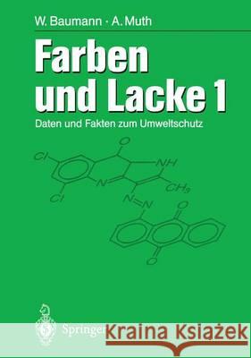 Farben Und Lacke: Daten Und Fakten Zum Umweltschutz Band 1 Baumann, Werner 9783540620204 Springer, Berlin - książka