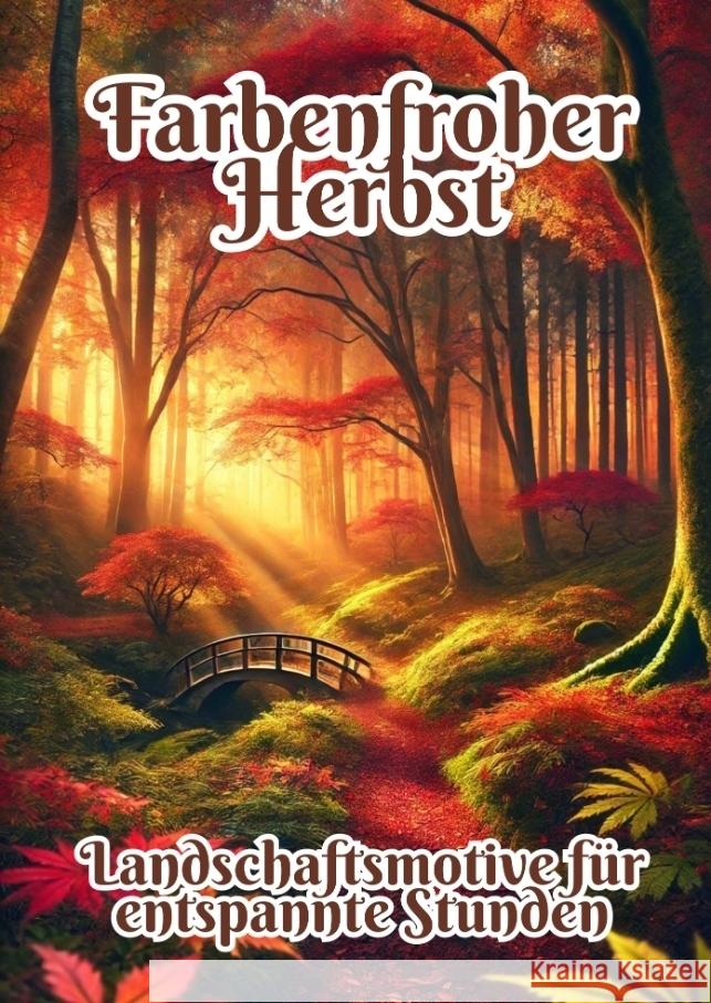 Farbenfroher Herbst: Landschaftsmotive f?r entspannte Stunden Fabian Kluge 9783384329455 Tredition Gmbh - książka