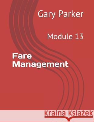 Fare Management: Module 13 Gary Parker 9781794438231 Independently Published - książka