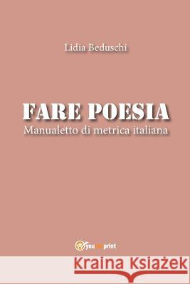 Fare Poesia. Manualetto Di Metrica Italiana Lidia Beduschi 9788891148612 Youcanprint Self-Publishing - książka