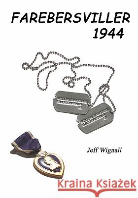 Farebersviller 1944 Jeff Wignall 9781439259009 Booksurge Publishing - książka