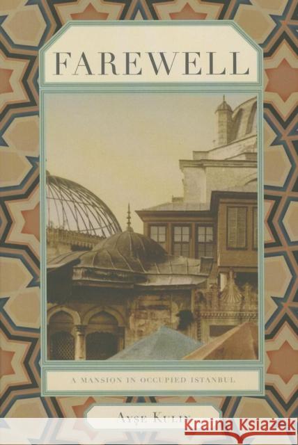 Farewell: A Mansion in Occupied Istanbul Kulin, Ayse 9781564787583 Dalkey Archive Press - książka