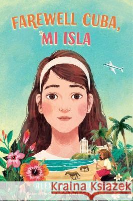 Farewell Cuba, Mi Isla Alexandra Diaz 9781534495401 Simon & Schuster/Paula Wiseman Books - książka