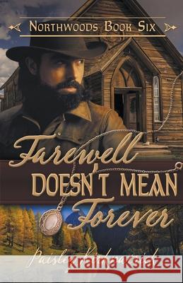 Farewell Doesn't Mean Forever Paisley Kirkpatrick 9781393466208 Paisley Kirkpatrick - książka