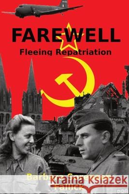 Farewell: Fleeing Repatriation Barbara Sorensen Fallick, Daniel Spencer Forbes, Donald Fallick 9780999702062 Gold Street Publishers - książka