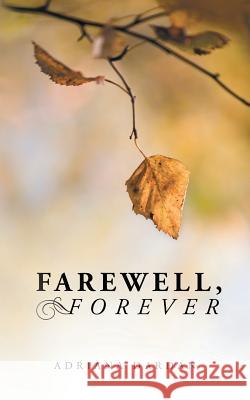 Farewell, Forever Adriana Dardan 9781546212096 Authorhouse - książka