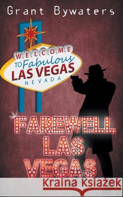 Farewell, Las Vegas Grant Bywaters 9781509230556 Wild Rose Press - książka