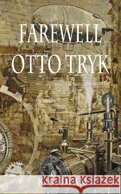 Farewell Otto Tryk MR Kirk Cyrus Dean MR Curtis Klinger MR Curtis Klinger 9781502446541 Createspace - książka