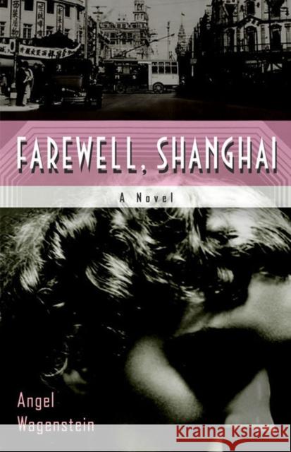 Farewell, Shanghai: A Novel Angel Wagenstein 9781635423709 Other Press LLC - książka