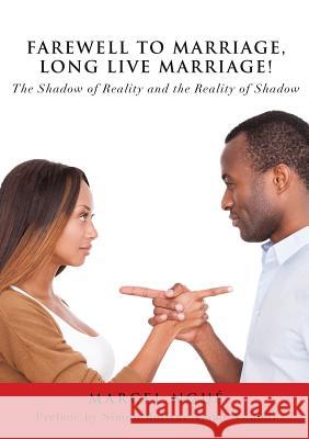 Farewell to Marriage, Long Live Marriage! Marcel Ngué 9781498468022 Xulon Press - książka