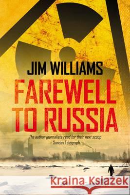 Farewell to Russia: A Pyotr Kirov Detective Novel Jim Williams 9781908943552 Marble City Publishing - książka