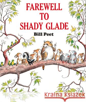 Farewell to Shady Glade Bill Peet 9780395311288 Houghton Mifflin Company - książka