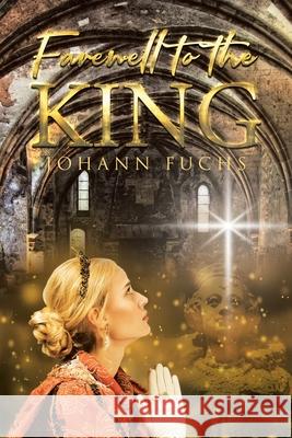 Farewell to the King Johann Fuchs 9781662460180 Page Publishing, Inc. - książka