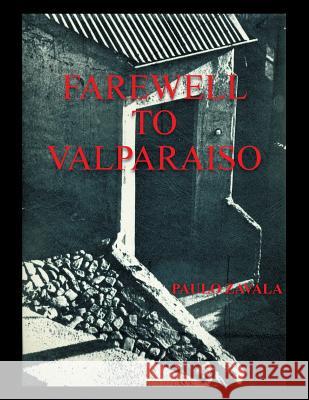 Farewell to Valparaiso Paulo Zavala 9781524658588 Authorhouse - książka