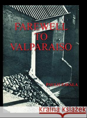 Farewell to Valparaiso Paulo Zavala 9781524658595 Authorhouse - książka