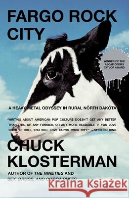 Fargo Rock City: A Heavy Metal Odyssey In Rual North Dakota Chuck Klosterman 9780743406567 Simon & Schuster - książka