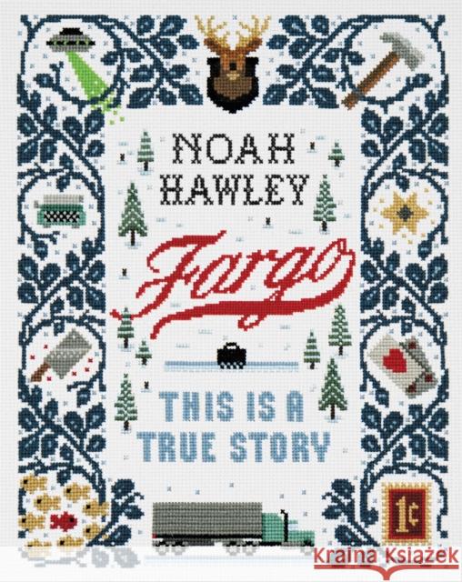 Fargo: This Is a True Story Noah Hawley 9781538731307 Grand Central Publishing - książka