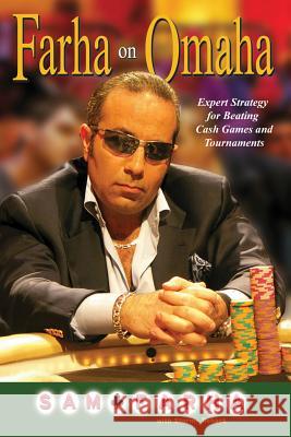 Farha on Omaha: Expert Strategy for Beating Cash Games and Tournaments Sam Farha Storms Reback Storms Reback 9781600780202 Triumph Books - książka