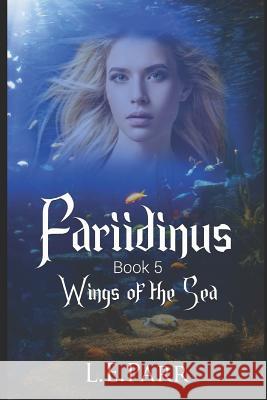 Fariidinus Book 5: Wings of the Sea L. E. Parr 9781521545072 Independently Published - książka