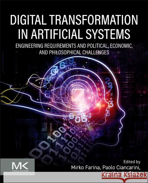 Farina - Digital Transformation: Engineering Requirements and Political, Economic, and Philosophical Challenges Mirko Farina Paolo Ciancarini Xiao Yu 9780443329647 Morgan Kaufmann Publishers - książka