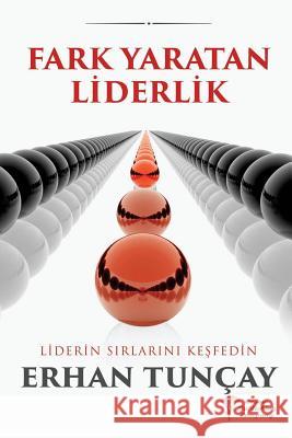 Fark Yaratan Liderlik: Liderin Sırlarını Kesfedin Tuncay, Erhan 9786059385442 Cosmo Publishing - książka