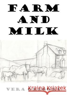 Farm and Milk Vera Gregory 9780993514746 Sunesis Ministries Ltd - książka