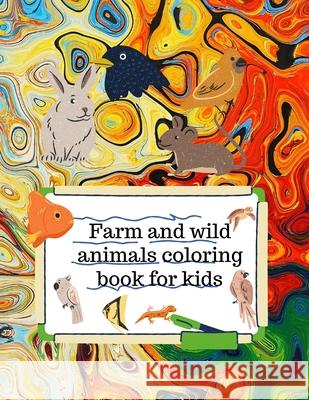 Farm and wild animals coloring book for kids Cristie Dozaz 9781716424106 Cristina Dovan - książka