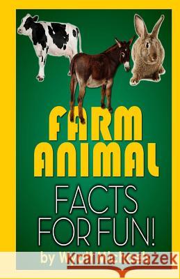 Farm Animal Facts for Fun! Wyatt Michaels 9781490572802 Createspace - książka