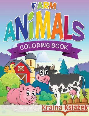 Farm Animals Coloring Book LLC Speedy Publishing 9781632873781 Speedy Publishing LLC - książka