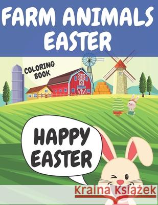 Farm Animals Easter Coloring Book: Big Egg, Funny Animals & More Preschool & Toddlers Fun Easter Coloring Pages Voo Voo 9798706506575 Independently Published - książka
