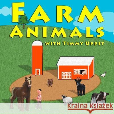Farm Animals: with Timmy Uppet Les Anas 9781089952824 Independently Published - książka