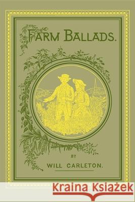 Farm Ballads Will Carleton 9781557095794 Applewood Books - książka