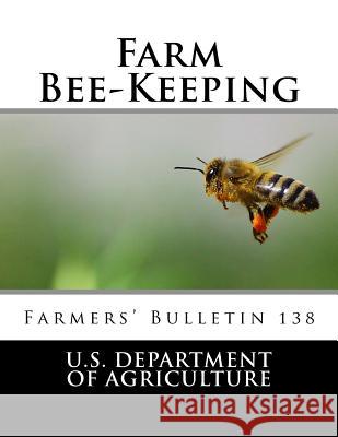 Farm Bee-Keeping: Farmers' Bulletin 138 U. S. Department of Agriculture          Roger Chambers 9781986481175 Createspace Independent Publishing Platform - książka