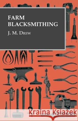 Farm Blacksmithing J M Drew   9781473328709 Owen Press - książka