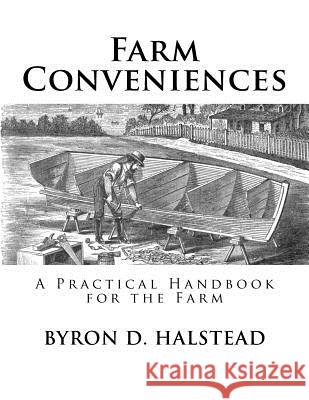 Farm Conveniences: A Practical Handbook for the Farm Byron D. Halstead Jackson Chambers 9781717063892 Createspace Independent Publishing Platform - książka