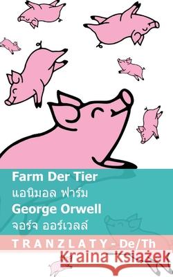 Farm der Tiere / แอนิมอล ฟาร์ม: Tranzlaty Deutsch ไทย George Orwell Tranzlaty 9781805726715 Tranzlaty - książka